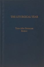 The Liturgical Year Vol 11: Time after Pentecost -  Book 2